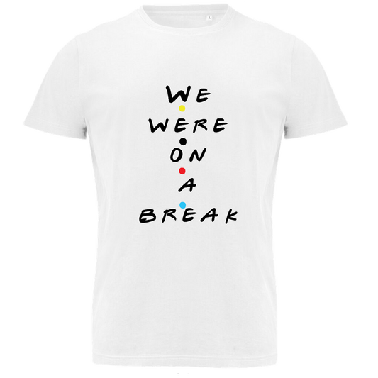 We were on a break